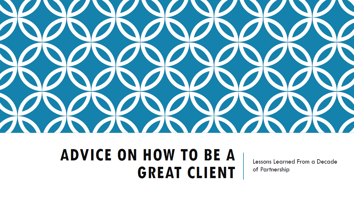Advice on How to Be a Great Client from a Vendor