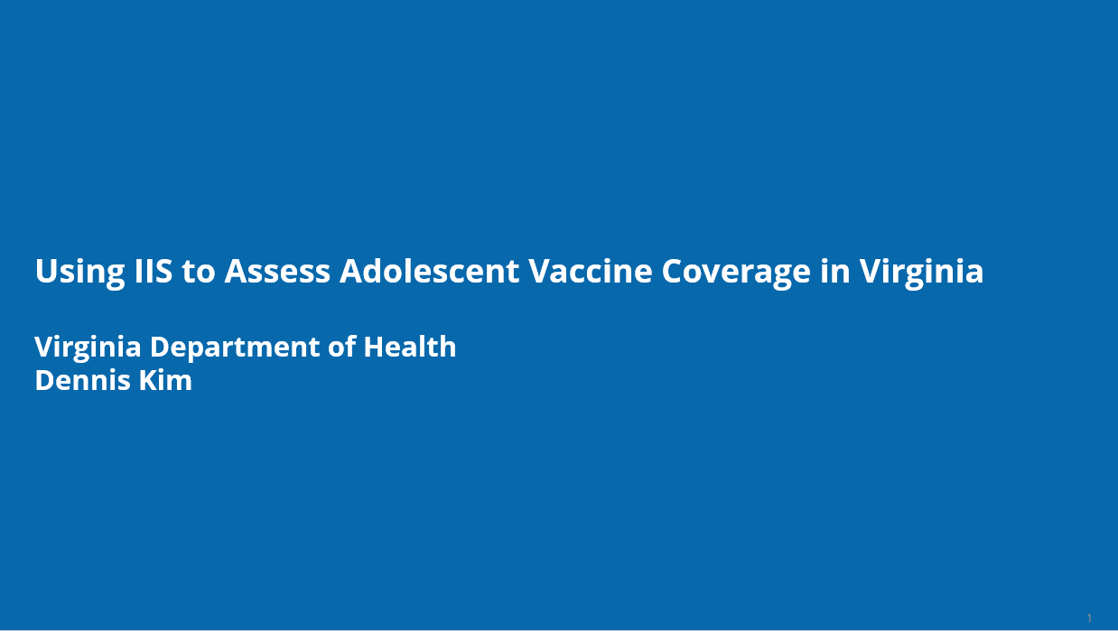 Using IIS to Assess Adolescent Vaccine Coverage in Virginia