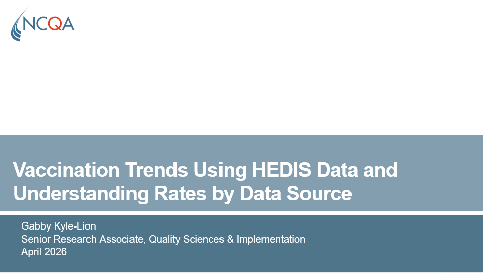 Vaccination Trends Using HEDIS Data and Understanding Rates by Data Source